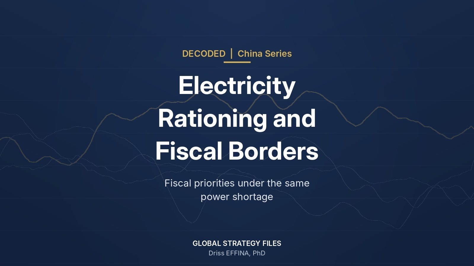 Decoded China series cover: China Electricity Rationing and Fiscal Borders