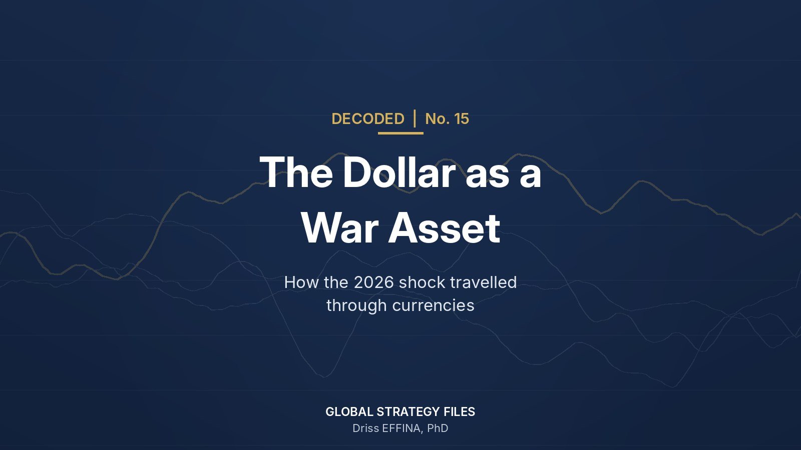 Decoded No. 15 cover: The Dollar as a War Asset